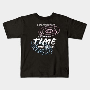 Somewhere between time and space Kids T-Shirt